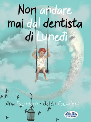 cover image of Non Andare Mai Dal Dentista Di Lunedì